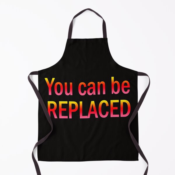 Item preview, You can be replaced designed and sold by nimmitrends.