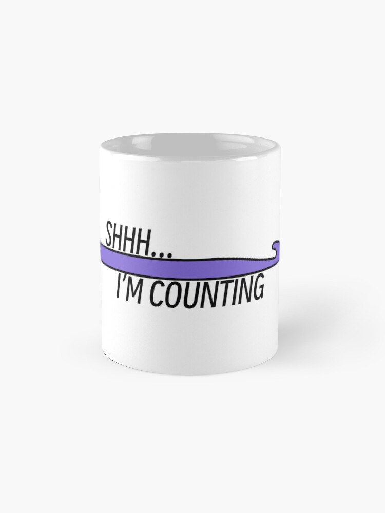 Thumbnail 4 of 6, Coffee Mug, Shhh… I’m Counting - Crochet Hook designed and sold by SiriuslyShawni.
