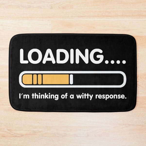 Item preview, loading Please Wait. I'm thinking of a witty response designed and sold by shaderepublic.