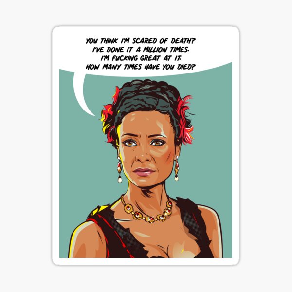 Tu penses que j'ai peur de la mort? Maeve de Westworld Saison 2 Fan Art! Sticker