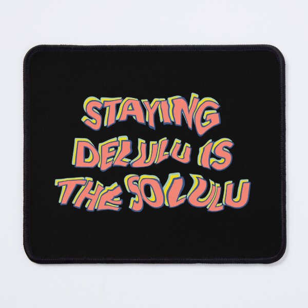 Item preview, Staying delulu is the solulu designed and sold by vyascreations.