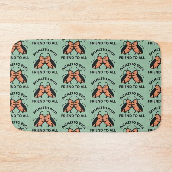 Item preview, Palmetto Bugs Friend To All designed and sold by SubtleSplit.