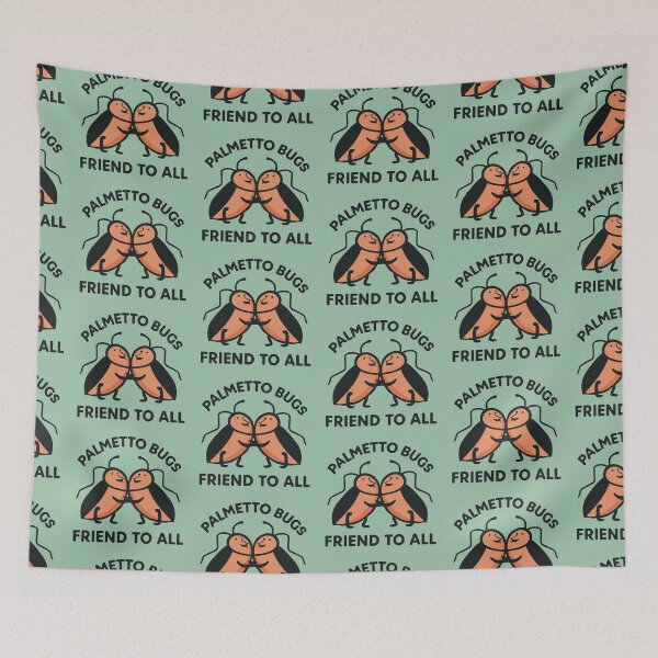 Item preview, Palmetto Bugs Friend To All designed and sold by SubtleSplit.
