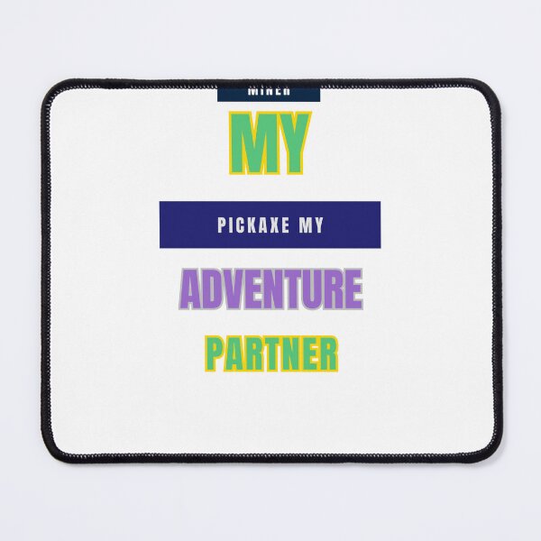Item preview, Adventure Awaits: My Pickaxe, My Trusty Friend designed and sold by DesignSwirl.