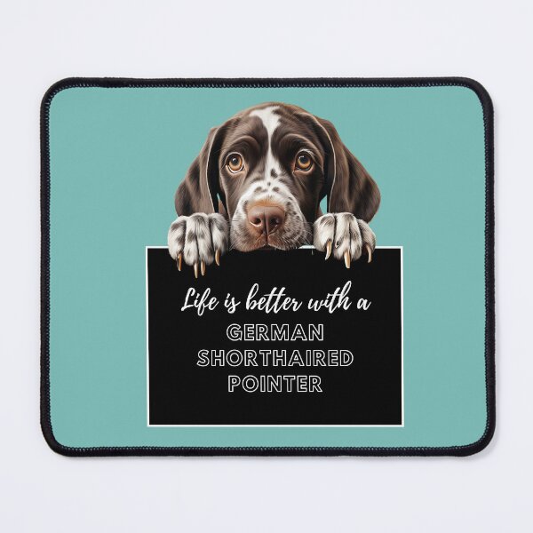 Item preview, German Shorthaired Pointer, Life is better with a German Shorthaired Pointer designed and sold by whiteraven-shop.