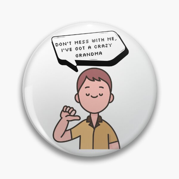 Item preview, Don't mess with me, I've got a crazy grandma | Pixel Style designed and sold by CircinusStore.