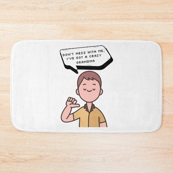 Item preview, Don't mess with me, I've got a crazy grandma | Pixel Style designed and sold by CircinusStore.