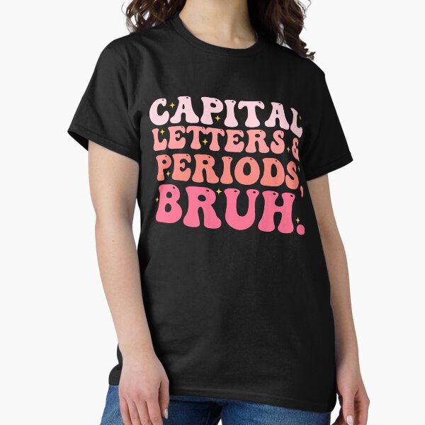 Item preview, Capital Letters And Periods Bruh ELA Teacher designed and sold by Amineharoni.
