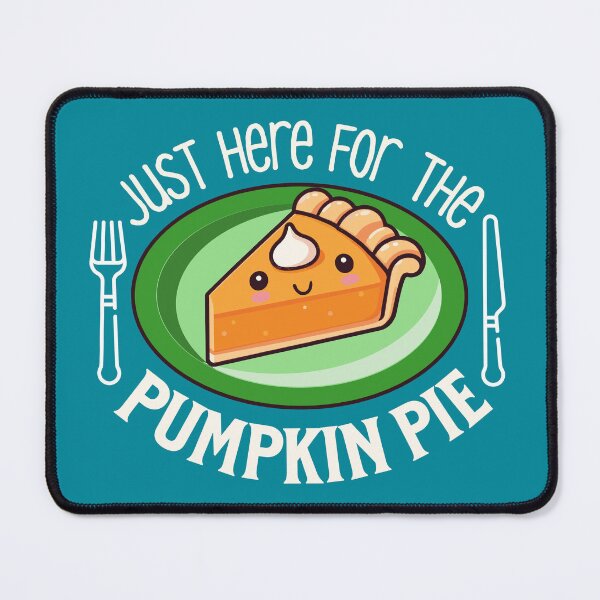 Item preview, I'm Just Here for the Pumpkin Pie - Thanksgiving Gift Design designed and sold by Sir Meow Meow.