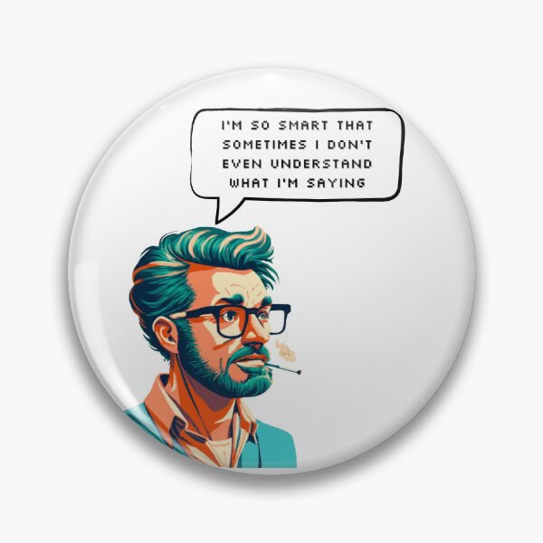Item preview, I'm so smart that sometimes I don't even understand what I'm saying | Pixel Style designed and sold by CircinusStore.