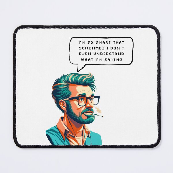 Item preview, I'm so smart that sometimes I don't even understand what I'm saying | Pixel Style designed and sold by CircinusStore.