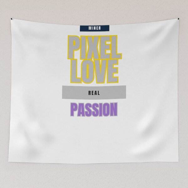 Item preview, Pixel Love, Real Passion: A Miner's Dedication designed and sold by DesignSwirl.