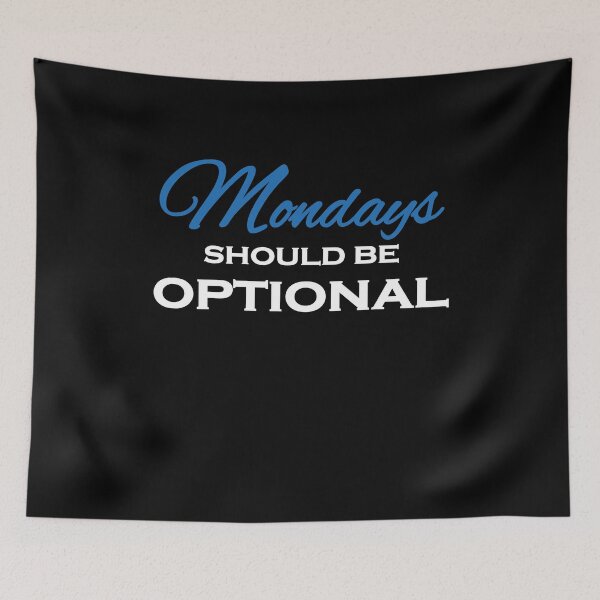 Item preview, Mondays should be optional designed and sold by TrendyDesigns.