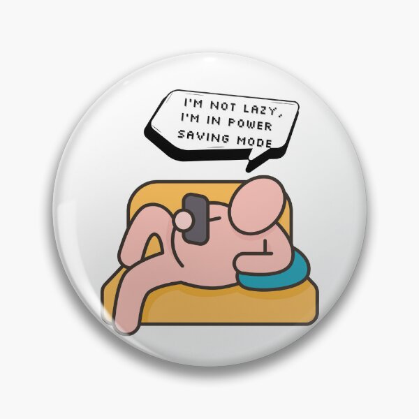 Item preview, I'm not lazy, I'm in power saving mode | Pixel Style designed and sold by CircinusStore.