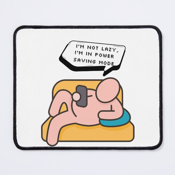 Item preview, I'm not lazy, I'm in power saving mode | Pixel Style designed and sold by CircinusStore.