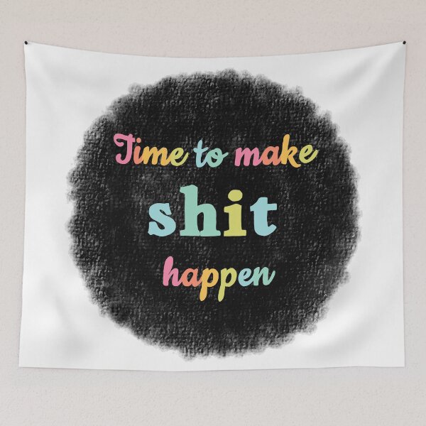 Item preview, Time to make shit happen designed and sold by Ana Gorozpe.