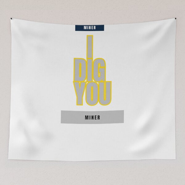 Item preview, I Dig You: A Miner's Affection designed and sold by DesignSwirl.