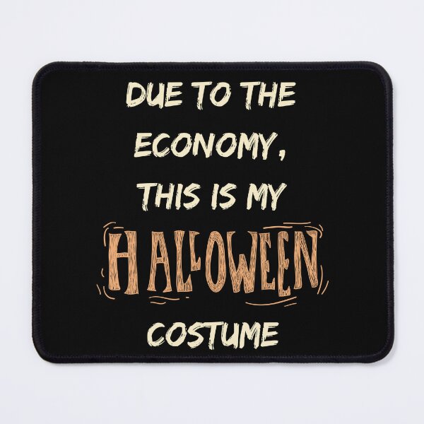 Aperçu de l'œuvre En raison de l'économie, c'est mon costume d'Halloween créée et vendue par Tenkodoo.