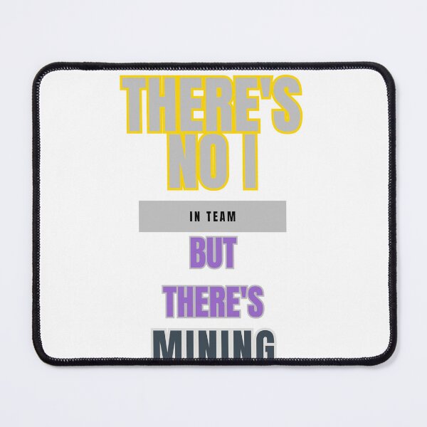 Item preview, Mining: Where Teamwork Rules designed and sold by DesignSwirl.