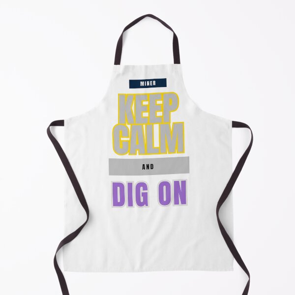 Item preview, Keep Calm and Dig On: The Miner's Motto designed and sold by DesignSwirl.