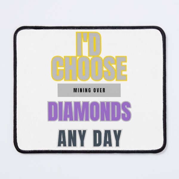 Item preview, Mining Over Diamonds: A Gamer's Choice designed and sold by DesignSwirl.