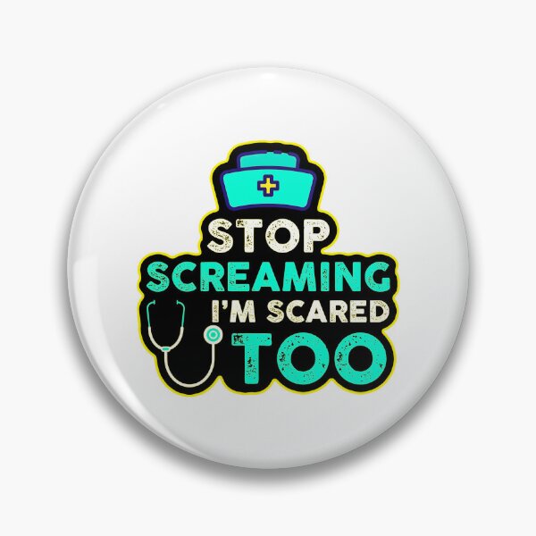 Item preview, Stop Screaming Im Scared Too Sticker, Funny Quote Nurse Medical Worker Nursing Die designed and sold by Jesticker.