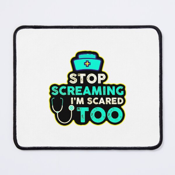 Item preview, Stop Screaming Im Scared Too Sticker, Funny Quote Nurse Medical Worker Nursing Die designed and sold by Jesticker.