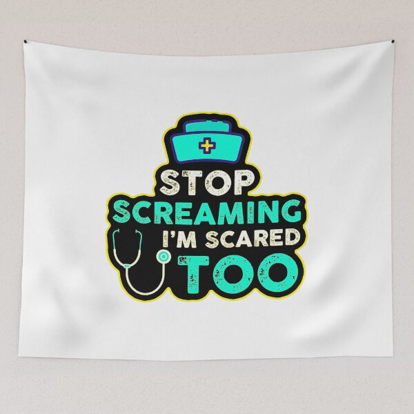 Item preview, Stop Screaming Im Scared Too Sticker, Funny Quote Nurse Medical Worker Nursing Die designed and sold by Jesticker.