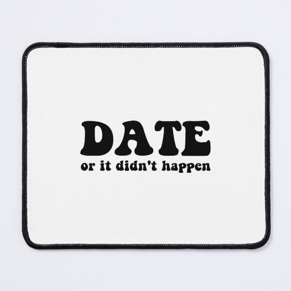 Item preview, Date or it didn't happen, special education teacher quotes designed and sold by Jesticker.