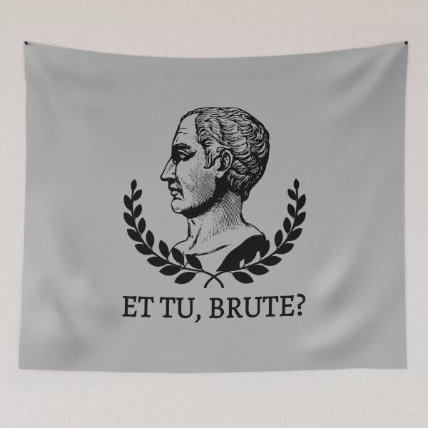 Item preview, Et Tu, Brute? - Shakespeare's Julius Caesar Quote V designed and sold by Lemon Pepper.