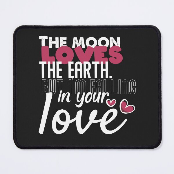 Item preview, Copy of The moon loves the earth. i'm falling in your love designed and sold by benaouichShop.