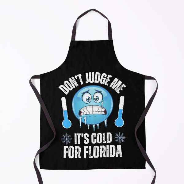Item preview, Don't Judge Me It's Cold For Florida Funny Cold Weather designed and sold by elvisg03.