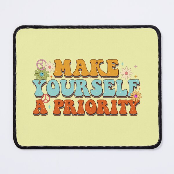 Item preview, Make Yourself A Priority designed and sold by blstewart92.