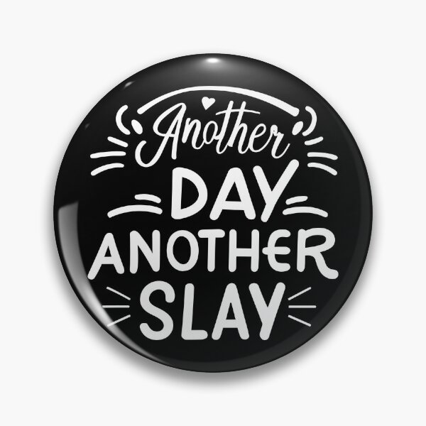 Item preview, Another day Another Slay /white text/ designed and sold by EmeraldeaArt.