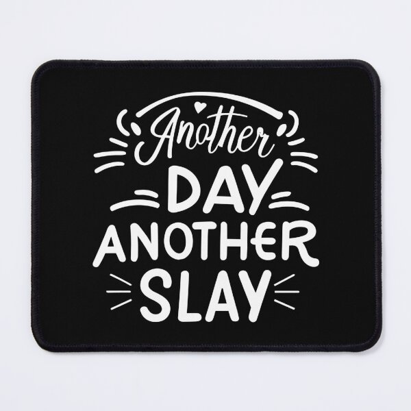 Item preview, Another day Another Slay /white text/ designed and sold by EmeraldeaArt.