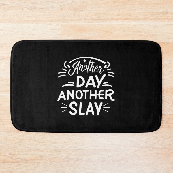 Item preview, Another day Another Slay /white text/ designed and sold by EmeraldeaArt.