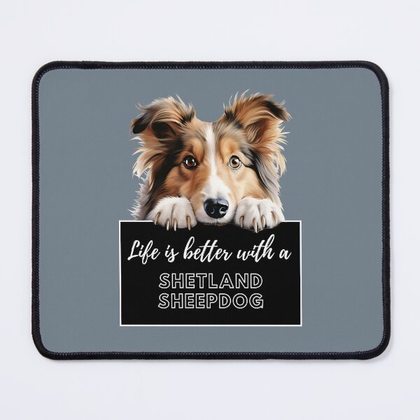 Item preview, Shetland Sheepdog, Life is better with a Shetland Sheepdog designed and sold by whiteraven-shop.