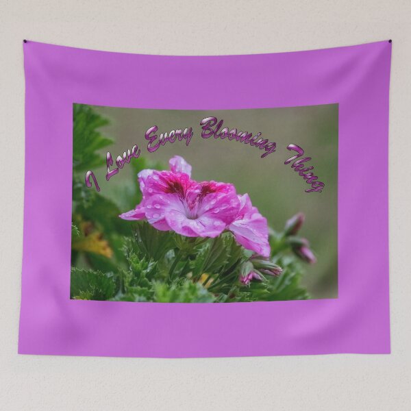 Item preview, I Love Every Blooming Thing designed and sold by CarolM.