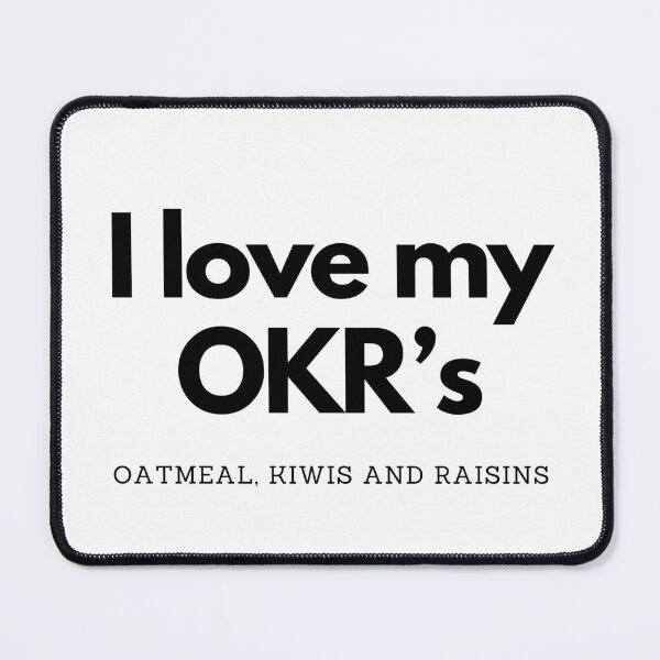 Item preview, I love my OKR's designed and sold by FriskyLama.