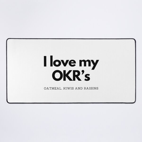 Item preview, I love my OKR's designed and sold by FriskyLama.