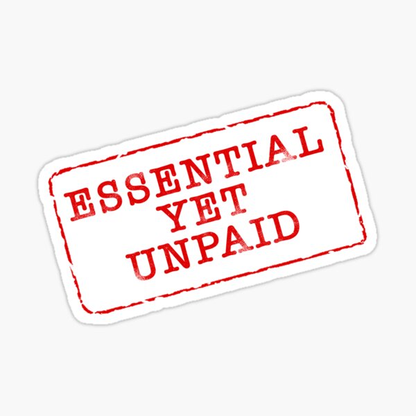 Item preview, Essential, yet Unpaid employee (government shutdown) designed and sold by AdventuresOy.