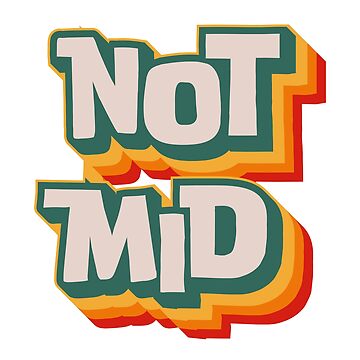 Artwork thumbnail, Not Mid by Texterns