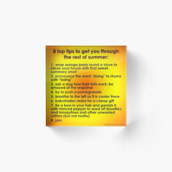 TOP TIPS TO GET YOU THROUGH THE REST OF SUMMER Acrylic Block
