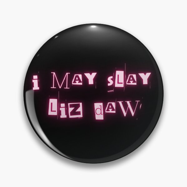 Item preview, scream queens "i may slay liz daw" neon designed and sold by jennifersmind.