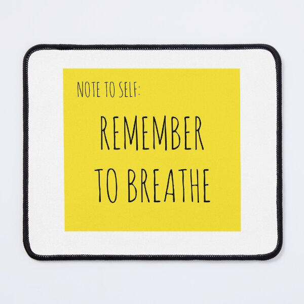 Item preview, NOTE TO SELF: REMEMBER TO BREATHE designed and sold by Rob Price.
