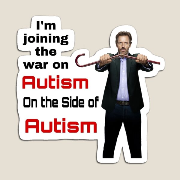 Item preview, Greg House Joining the War on Autism designed and sold by Cain :3.