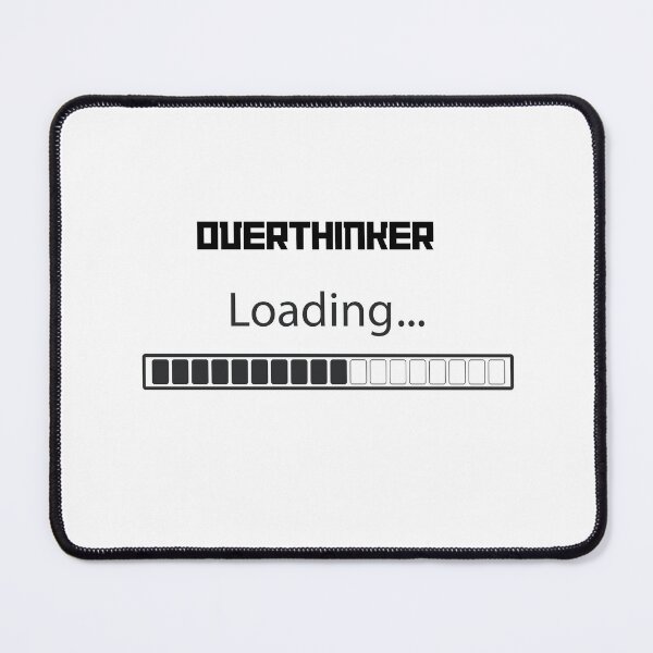 Item preview, Overthinker loading designed and sold by Motiv8ionArt.