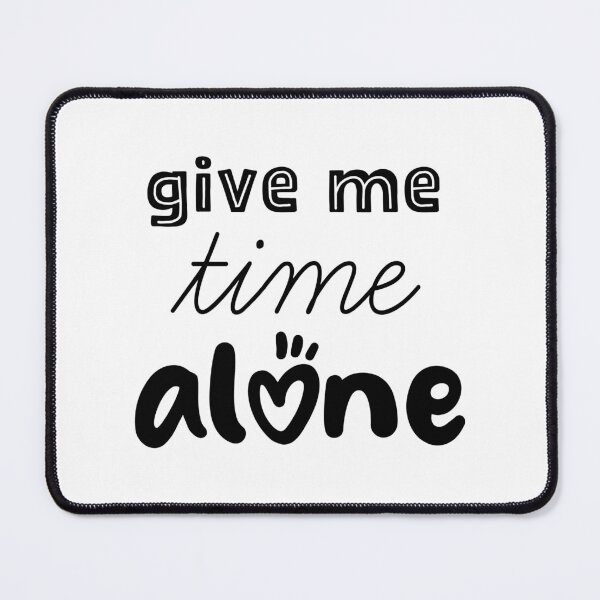 Item preview, give me time alone designed and sold by trudette.