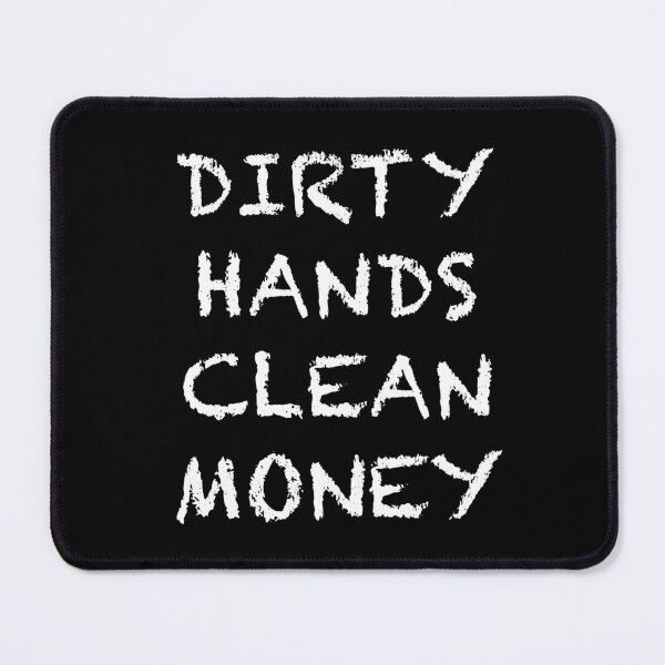 Item preview, Dirty Hands Clean Money designed and sold by PG Illustration.