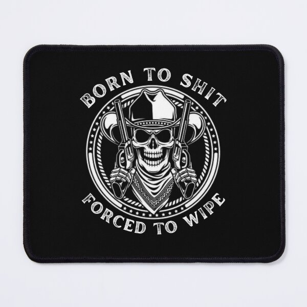 Item preview, Born to Shit Forced to Wipe Skull  designed and sold by artfartzzz.